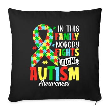 In this family nobody fights alone autism - Sofa pillowcase 17,3'' x 17,3'' (45 x 45 cm) - black - Front