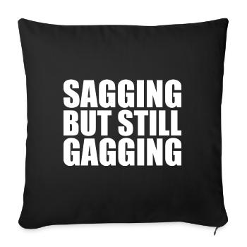 sagging but still gagging - Sofa pillowcase 17,3'' x 17,3'' (45 x 45 cm) - black - Front