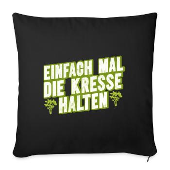 Einfach Mal die Kresse Halten Gartenlust Gärtner - Sofakissenbezug 45 x 45 cm - Schwarz - Vorne