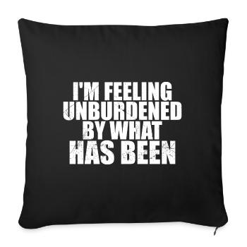 i'm feeling unburdened by what has been - Sofa pillowcase 17,3'' x 17,3'' (45 x 45 cm) - black - Front