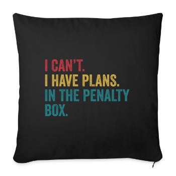 Eishockey Ich habe Pläne in der Penalty Box Lustig - Sofakissenbezug 45 x 45 cm - Schwarz - Vorne