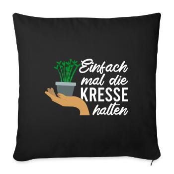 Einfach Mal die Kresse Halten Gartenlust Gärtner - Sofakissenbezug 45 x 45 cm - Schwarz - Vorne