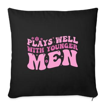 Plays Well With Younger Men - Housse de coussin décorative 45 x 45 cm - noir - Devant