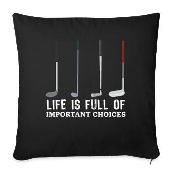 Das Leben ist eine wichtige Wahl Golf Geschenk - Sofakissenbezug 45 x 45 cm - Schwarz - Vorne