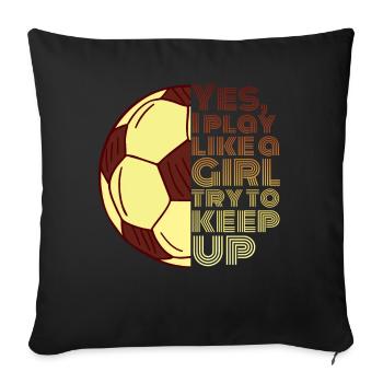 Oui, je joue comme un cadeau de football pour fille - Housse de coussin décorative 45 x 45 cm - noir - Devant