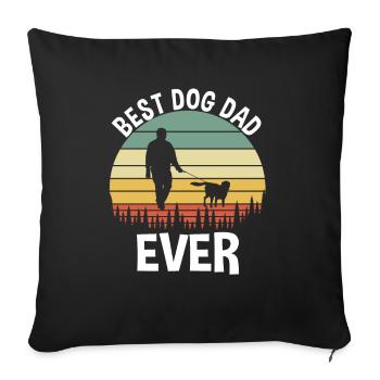 Best Dog Dad Ever - Sofa pillowcase 17,3'' x 17,3'' (45 x 45 cm) - black - Front