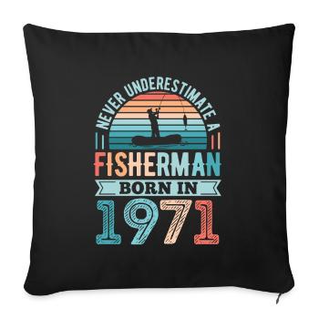 Fisherman born 1971 Fishing 50th Birthday Gift - Sofa pillowcase 17,3'' x 17,3'' (45 x 45 cm) - black - Front