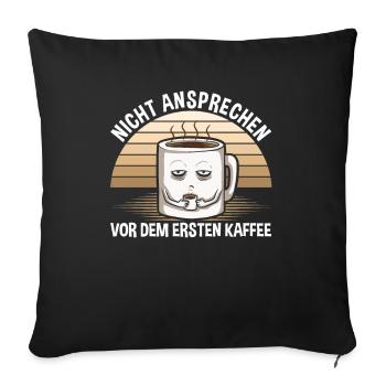 Erst Kaffee Dann Reden - Sofakissenbezug 45 x 45 cm - Schwarz - Vorne