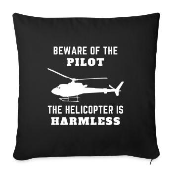 Beware of the Pilot - The helicopter is harmless! - Sofakissenbezug 45 x 45 cm - Schwarz - Vorne