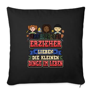 Erzieher Spruch Lustig Süß Kindergarten Geschenk - Sofakissenbezug 45 x 45 cm - Schwarz - Vorne