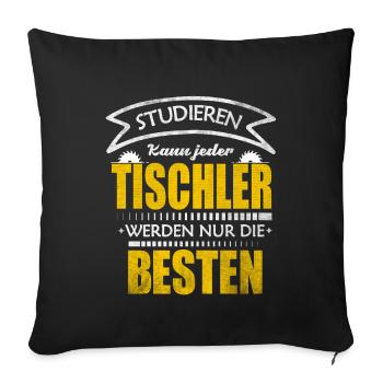 Studieren kann jeder - Tischler hobbytischler - Sofakissenbezug 45 x 45 cm - Schwarz - Vorne