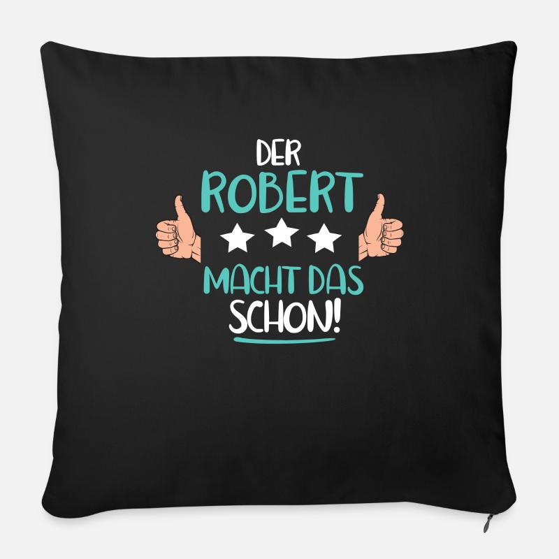 Lustiges Robert vorname Geschenk - Sofakissenbezug 45 x 45 cm - Schwarz