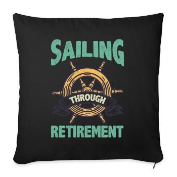 Sailing through retirement quote retirement - Sofa pillowcase 17,3'' x 17,3'' (45 x 45 cm) - black - Front