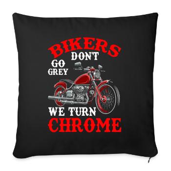 Biker werden nicht grau, wir werden verchromt, Lustige Biker, - Sofakissenbezug 45 x 45 cm - Schwarz - Vorne