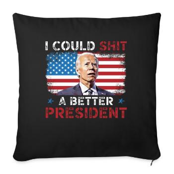 Je pourrais chier un meilleur président, drôle d’anti - Housse de coussin décorative 45 x 45 cm - noir - Devant