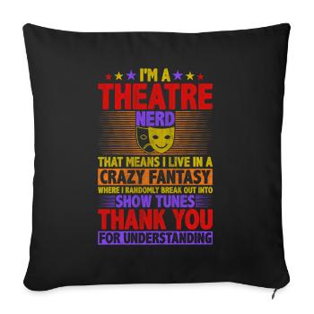 I at A Theatre Nerd Funny Theatre Nerd - Sofa pillowcase 17,3'' x 17,3'' (45 x 45 cm) - black - Front