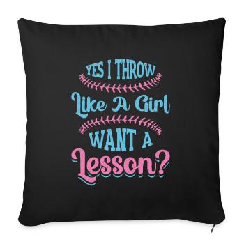 Yes I throw like a girl, wants a lesson - Sofa pillowcase 17,3'' x 17,3'' (45 x 45 cm) - black - Front