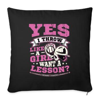 Yes I throw like a girl, wants a lesson - Sofa pillowcase 17,3'' x 17,3'' (45 x 45 cm) - black - Front