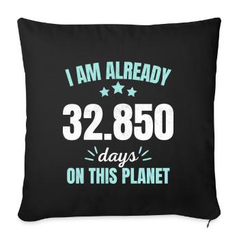 Already 32850 Days On This Planet 90th Birthday - Sofakissenbezug 45 x 45 cm - Schwarz - Vorne