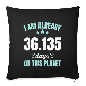 Déjà 36135 jours sur cette planète 99e anniversaire - Housse de coussin décorative 45 x 45 cm - noir - Devant
