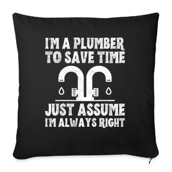 I am A Plumber To Save Time - Sofa pillowcase 17,3'' x 17,3'' (45 x 45 cm) - black - Front