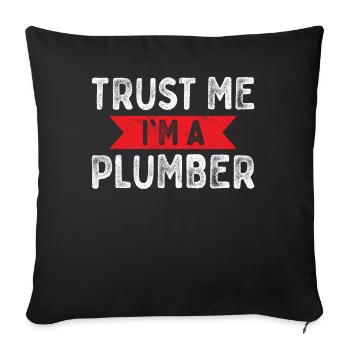 Trust Me I'm A Plumber - Sofa pillowcase 17,3'' x 17,3'' (45 x 45 cm) - black - Front