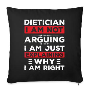 Dietician I Am Not Arguing - Sofa pillowcase 17,3'' x 17,3'' (45 x 45 cm) - black - Front