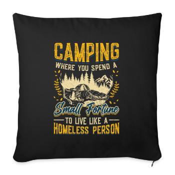 Camping, spend a small fortune. - Sofa pillowcase 17,3'' x 17,3'' (45 x 45 cm) - black - Front