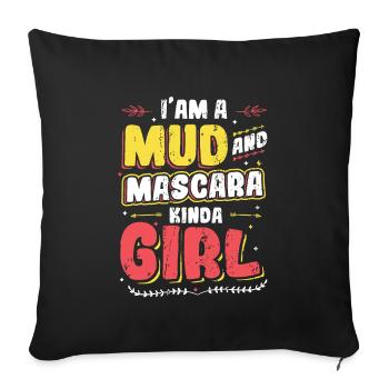I am a girl made of mud and mascara - Sofa pillowcase 17,3'' x 17,3'' (45 x 45 cm) - black - Front