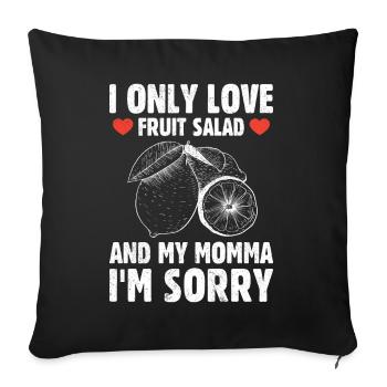 I Only Love Fruit Salad - Sofa pillowcase 17,3'' x 17,3'' (45 x 45 cm) - black - Front