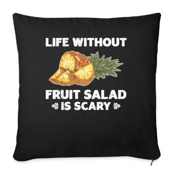 La vie sans salade de fruits est effrayante - Housse de coussin décorative 45 x 45 cm - noir - Devant