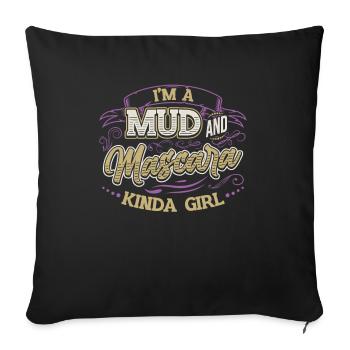 I am a girl made of mud and mascara - Sofa pillowcase 17,3'' x 17,3'' (45 x 45 cm) - black - Front