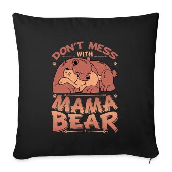 Don't mess with Mama Bear - Sofa pillowcase 17,3'' x 17,3'' (45 x 45 cm) - black - Front