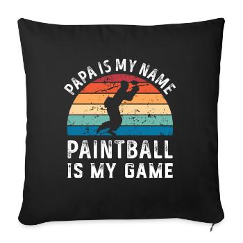 Papa is my Name Paintball is my Game Dad Fathers - Sofa pillowcase 17,3'' x 17,3'' (45 x 45 cm) - black - Front