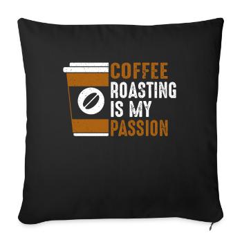 Coffee Roasting Is My Passion - Sofa pillowcase 17,3'' x 17,3'' (45 x 45 cm) - black - Front