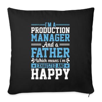 I Am A Production Manager And A Father - Sofakissenbezug 45 x 45 cm - Schwarz - Vorne
