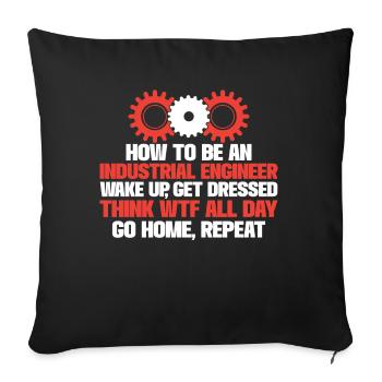 How To Be An Industrial Engineer - Sofakissenbezug 45 x 45 cm - Schwarz - Vorne