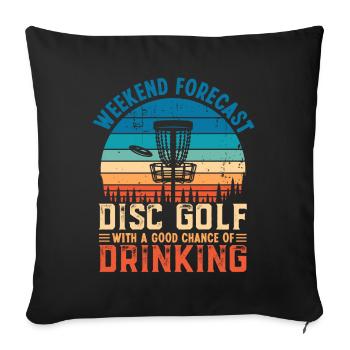 Disc Golf and Drinking Funny Weekend Forecast Gift - Sofa pillowcase 17,3'' x 17,3'' (45 x 45 cm) - black - Front
