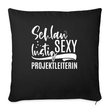 Schlan Lustig Sexy Projektleiterin - Sofakissenbezug 45 x 45 cm - Schwarz - Vorne