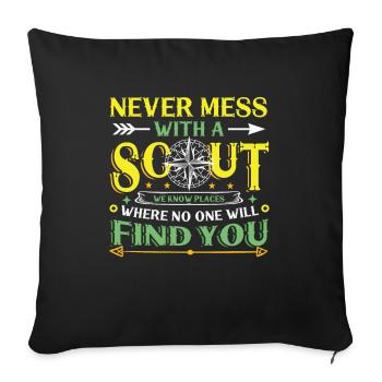 Leg dich niemals mit einem Scout an - Sofakissenbezug 45 x 45 cm - Schwarz - Vorne