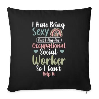 I Hate Being Sexy But I Am Occupational - Sofakissenbezug 45 x 45 cm - Schwarz - Vorne