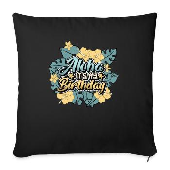 Aloha C’est mon anniversaire - Joyeux anniversaire hawaïen - Housse de coussin décorative 45 x 45 cm - noir - Devant