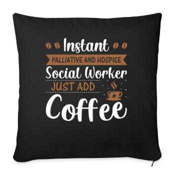 Instant Palliative And Hospice Worker - Sofa pillowcase 17,3'' x 17,3'' (45 x 45 cm) - black - Front