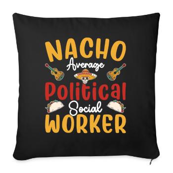 Nacho Average Political Social Worker - Sofakissenbezug 45 x 45 cm - Schwarz - Vorne