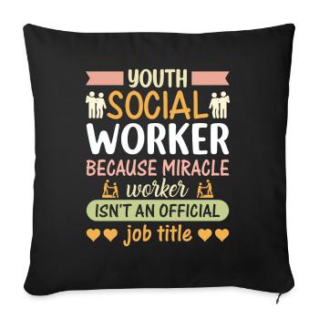 Youth Social Worker Because Miracle - Sofakissenbezug 45 x 45 cm - Schwarz - Vorne