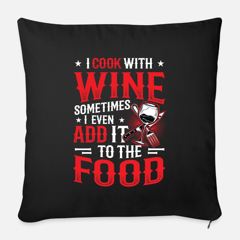 Je cuisine avec du vin, parfois avec du vin de nourriture. - Housse de coussin décorative 45 x 45 cm - noir