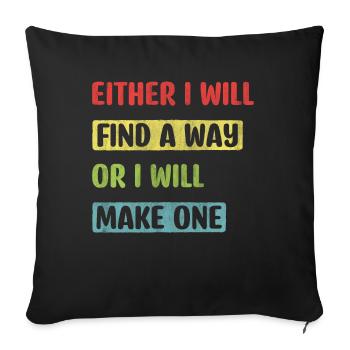 Either I Will Find A Way Or I Will Make One - Sofa pillowcase 17,3'' x 17,3'' (45 x 45 cm) - black - Front