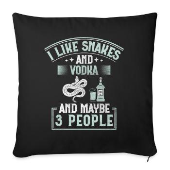 I Like Snakes And Vodka And Maybe 3 People Snake - Sofakissenbezug 45 x 45 cm - Schwarz - Vorne