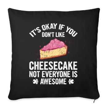 It's Okay If You Don't Like Cheesecake Baking - Sofakissenbezug 45 x 45 cm - Schwarz - Vorne