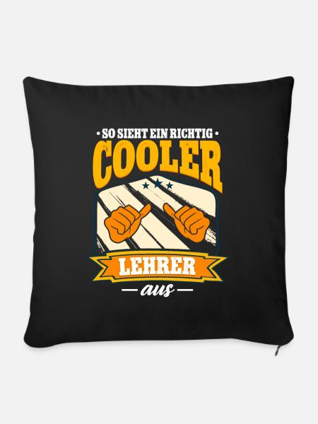 So Sieht Ein Richtig Cooler Lehrer Aus - Sofakissenbezug 45 x 45 cm - Schwarz